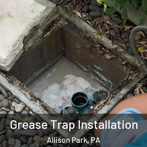  Grease Trap Installation Allison Park, PA