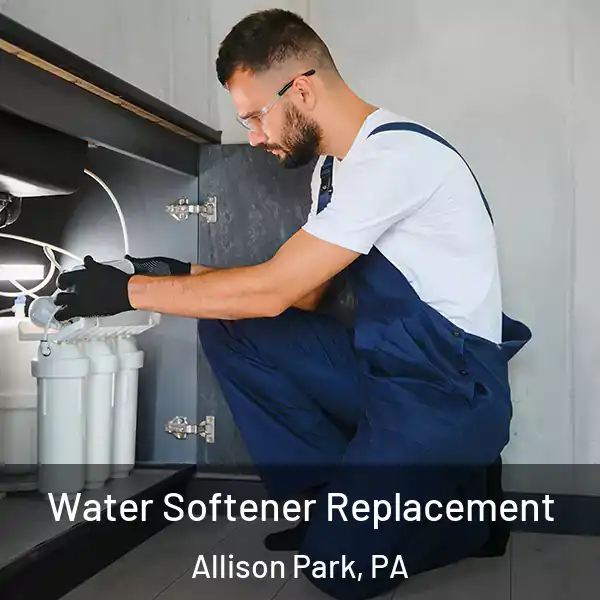  Water Softener Replacement Allison Park, PA